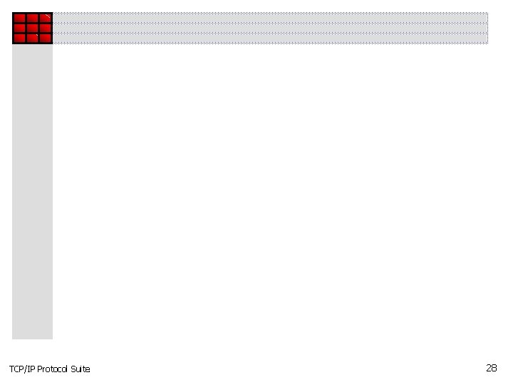 TCP/IP Protocol Suite 28 