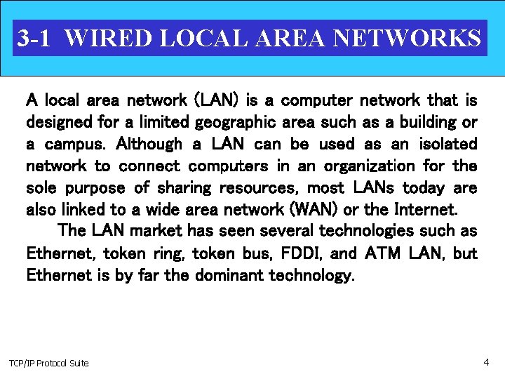 3 -1 WIRED LOCAL AREA NETWORKS A local area network (LAN) is a computer