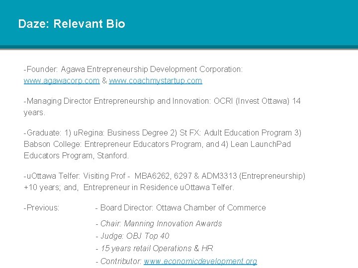 Daze: Relevant Bio -Founder: Agawa Entrepreneurship Development Corporation: www. agawacorp. com & www. coachmystartup.