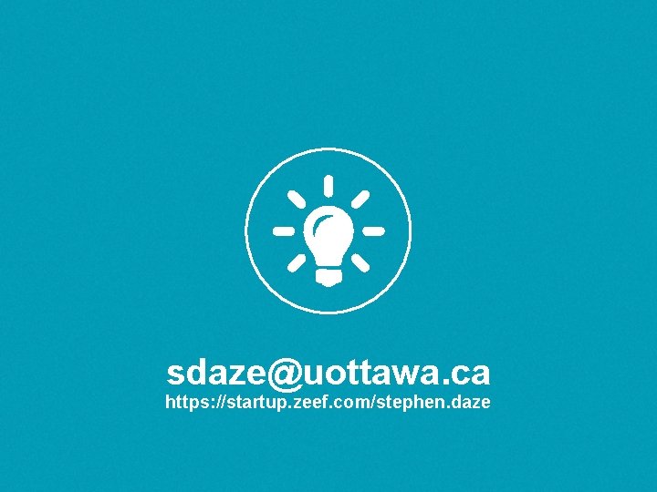 sdaze@uottawa. ca https: //startup. zeef. com/stephen. daze 