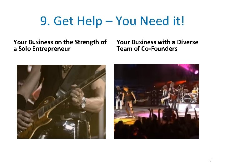 9. Get Help – You Need it! Your Business on the Strength of a