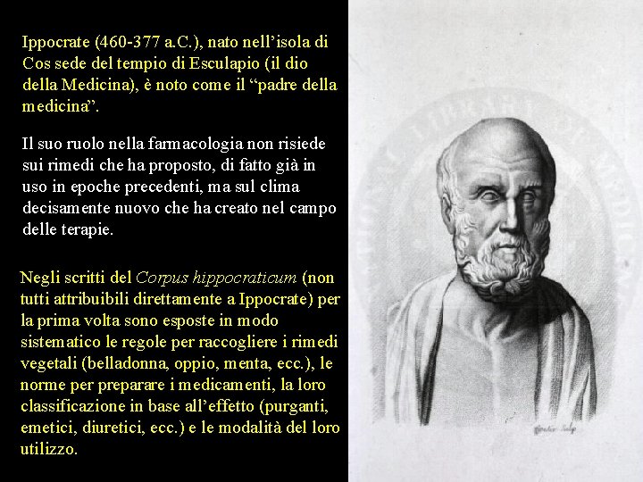 Ippocrate (460 -377 a. C. ), nato nell’isola di Cos sede del tempio di