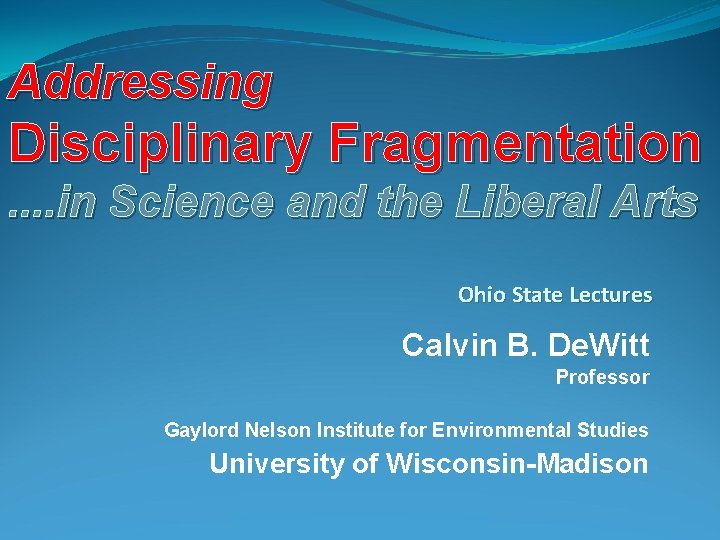 Addressing Disciplinary Fragmentation. . in Science and the Liberal Arts Ohio State Lectures Calvin