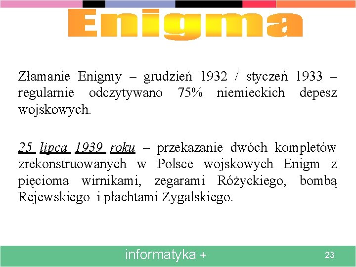 Złamanie Enigmy – grudzień 1932 / styczeń 1933 – regularnie odczytywano 75% niemieckich depesz