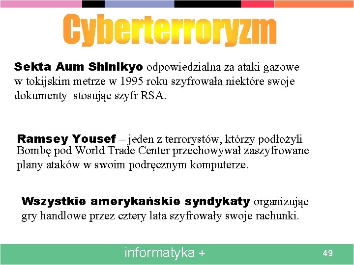 Sekta Aum Shinikyo odpowiedzialna za ataki gazowe w tokijskim metrze w 1995 roku szyfrowała