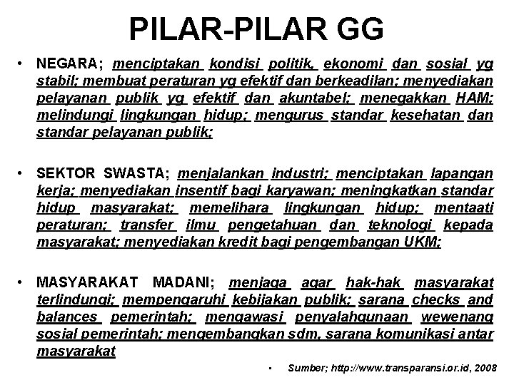 PILAR-PILAR GG • NEGARA; menciptakan kondisi politik, ekonomi dan sosial yg stabil; membuat peraturan