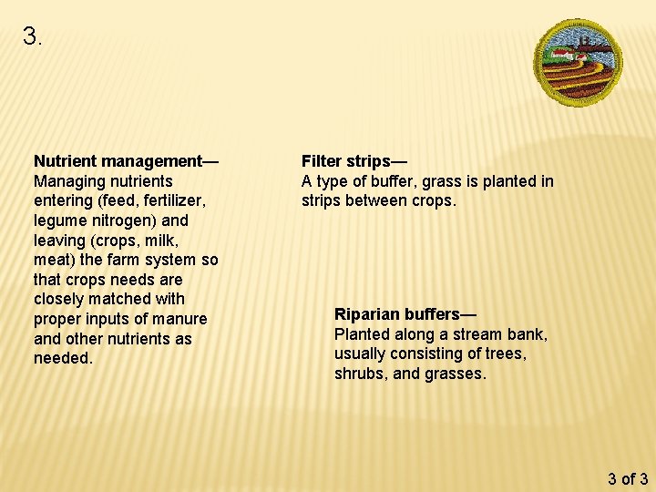 3. Nutrient management— Managing nutrients entering (feed, fertilizer, legume nitrogen) and leaving (crops, milk,