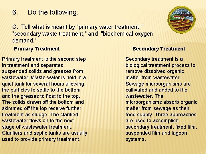 6. Do the following: C. Tell what is meant by "primary water treatment, "
