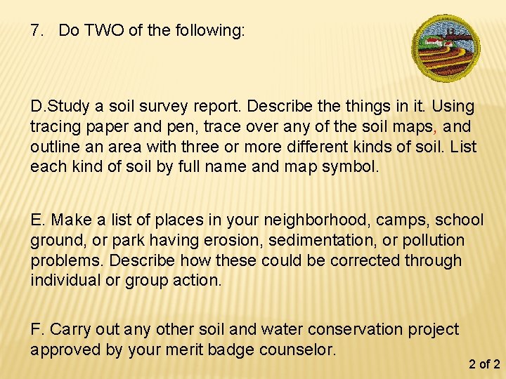7. Do TWO of the following: D. Study a soil survey report. Describe things