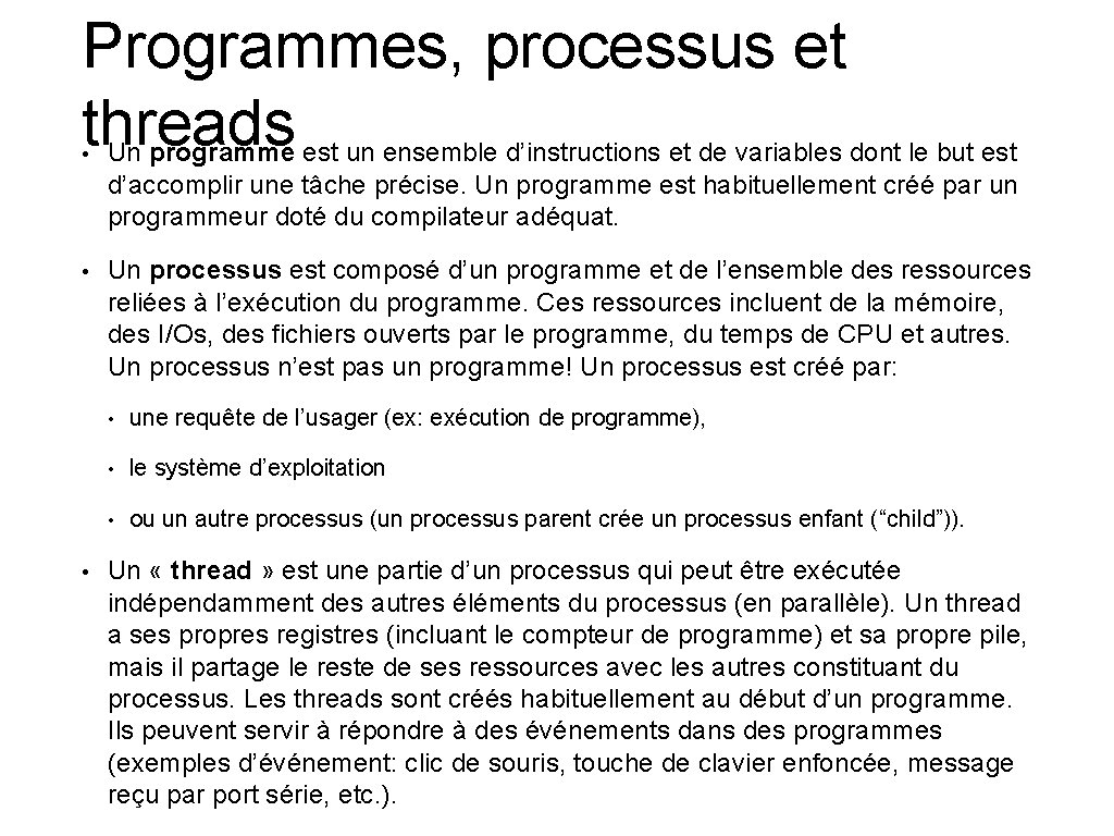 Programmes, processus et threads Un programme est un ensemble d’instructions et de variables dont Programmes, processus et threads Un programme est un ensemble d’instructions et de variables dont