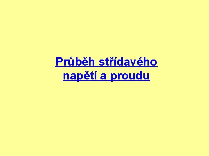 Průběh střídavého napětí a proudu 