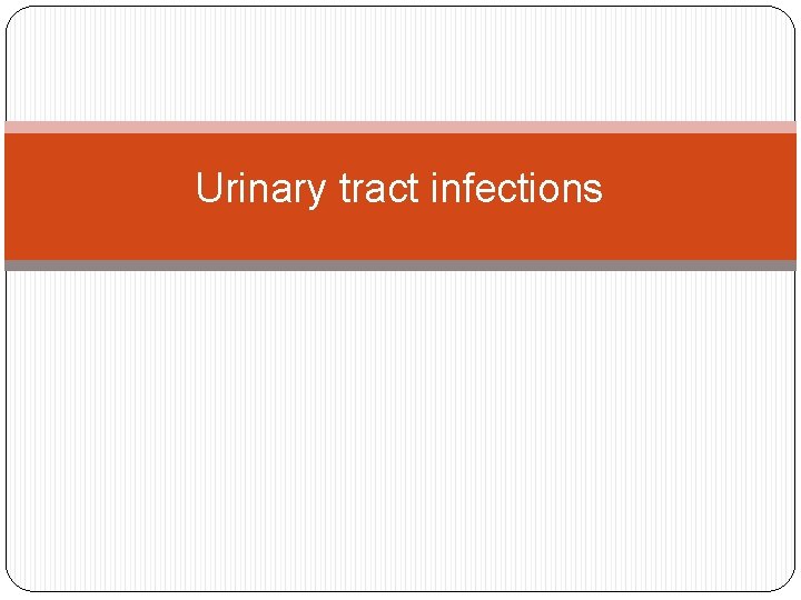 Urinary tract infections 