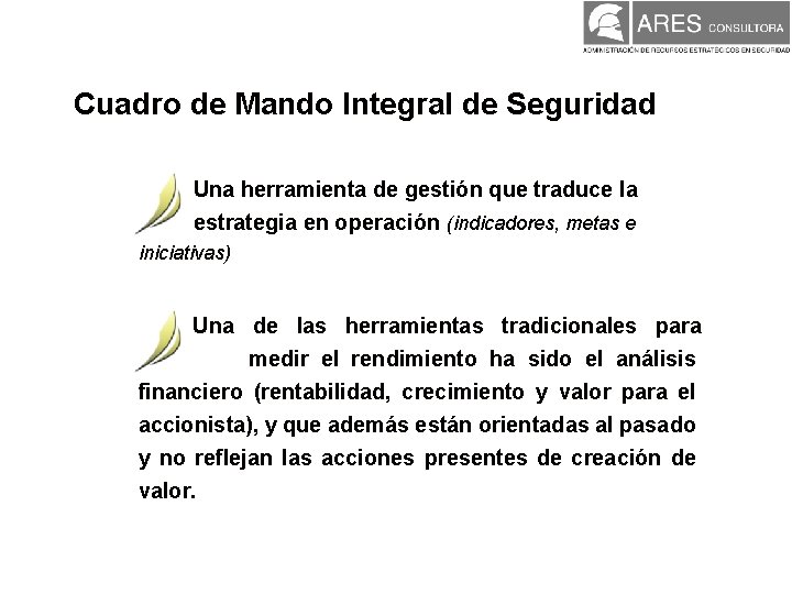 Cuadro de Mando Integral de Seguridad Una herramienta de gestión que traduce la estrategia Cuadro de Mando Integral de Seguridad Una herramienta de gestión que traduce la estrategia