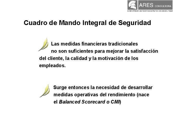 Cuadro de Mando Integral de Seguridad Las medidas financieras tradicionales no son suficientes para Cuadro de Mando Integral de Seguridad Las medidas financieras tradicionales no son suficientes para