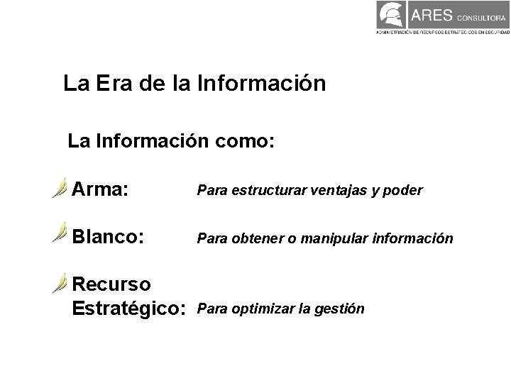 La Era de la Información La Información como: Arma: Para estructurar ventajas y poder La Era de la Información La Información como: Arma: Para estructurar ventajas y poder