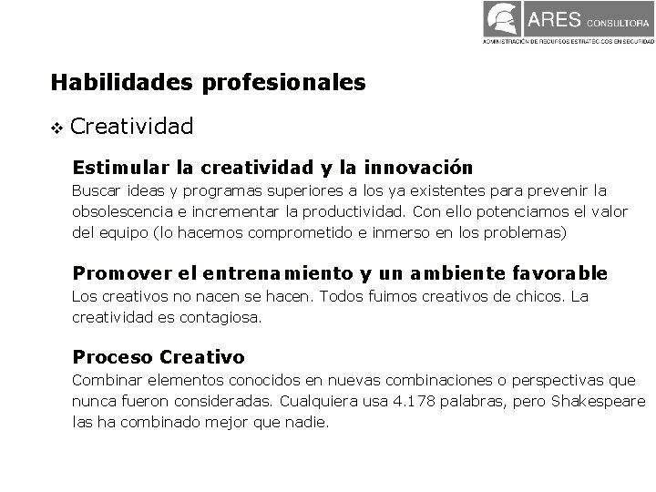 Habilidades profesionales v Creatividad Estimular la creatividad y la innovación Buscar ideas y programas Habilidades profesionales v Creatividad Estimular la creatividad y la innovación Buscar ideas y programas