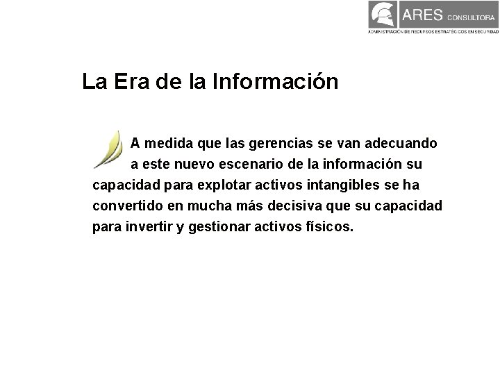 La Era de la Información A medida que las gerencias se van adecuando a La Era de la Información A medida que las gerencias se van adecuando a