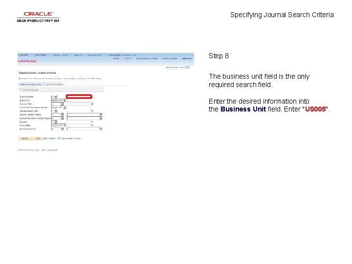 Specifying Journal Search Criteria Step 8 The business unit field is the only required