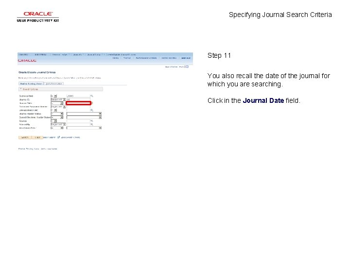 Specifying Journal Search Criteria Step 11 You also recall the date of the journal