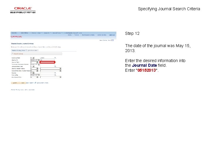 Specifying Journal Search Criteria Step 12 The date of the journal was May 15,