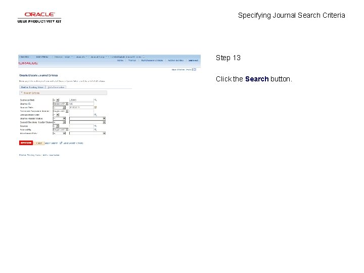 Specifying Journal Search Criteria Step 13 Click the Search button. 