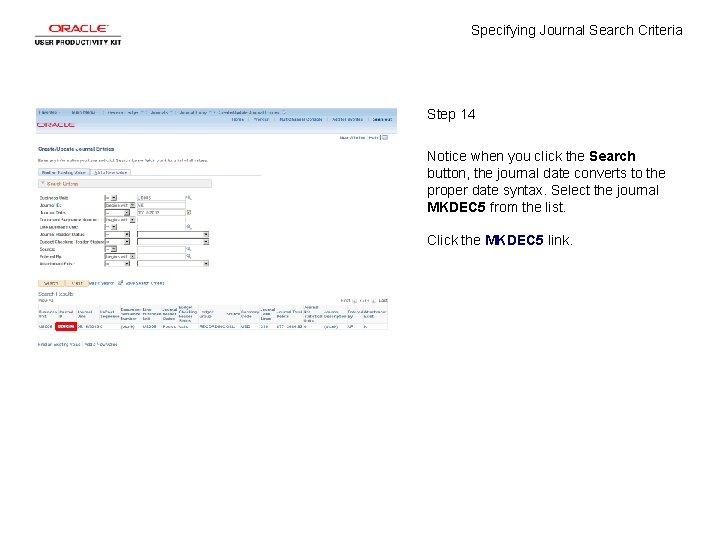 Specifying Journal Search Criteria Step 14 Notice when you click the Search button, the
