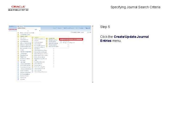 Specifying Journal Search Criteria Step 5 Click the Create/Update Journal Entries menu. 