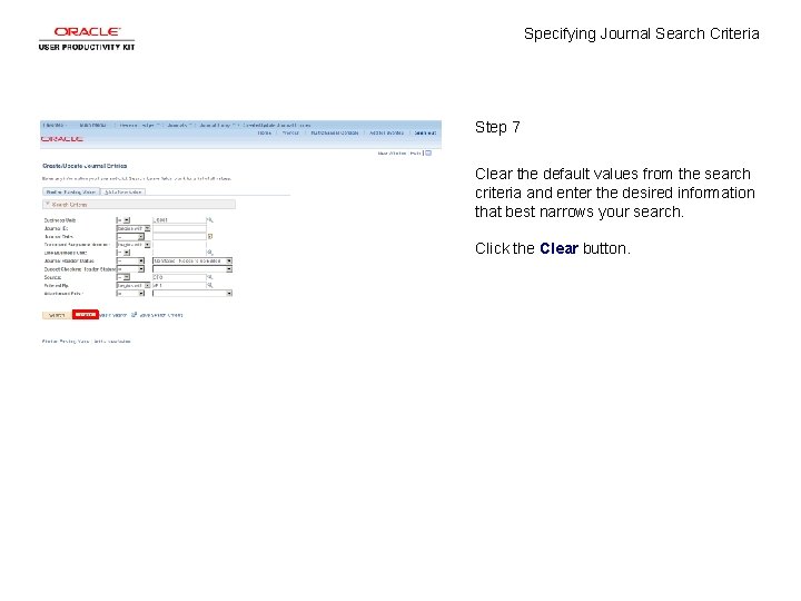 Specifying Journal Search Criteria Step 7 Clear the default values from the search criteria