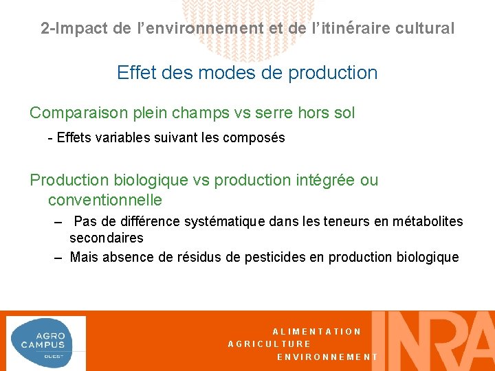 2 -Impact de l’environnement et de l’itinéraire cultural Effet des modes de production Comparaison