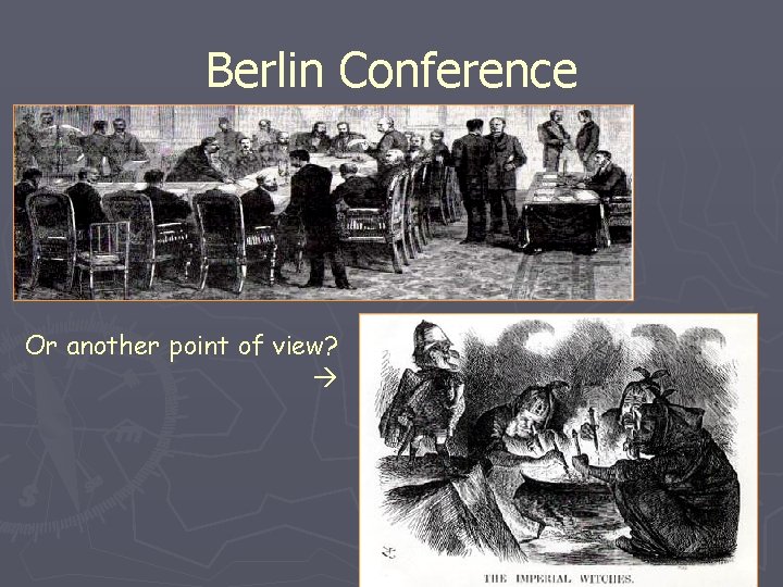 Berlin Conference Or another point of view? Berlin Conference Or another point of view?