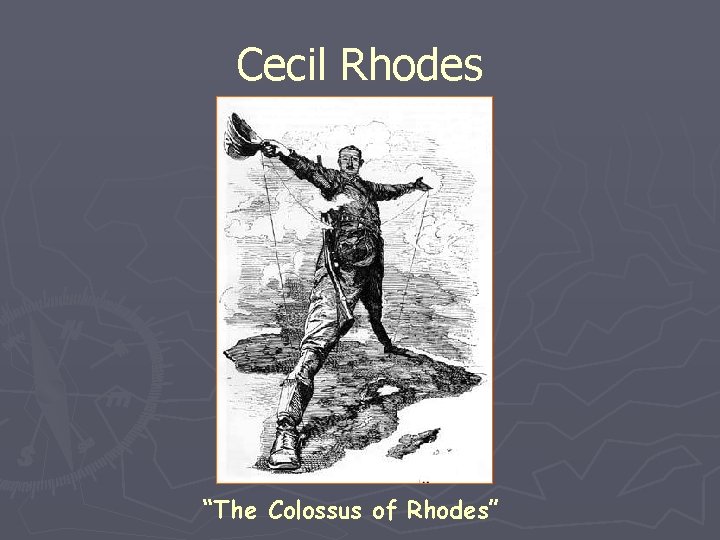 Cecil Rhodes “The Colossus of Rhodes” 