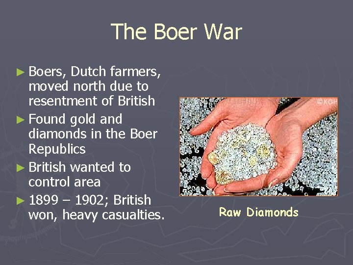 The Boer War ► Boers, Dutch farmers, moved north due to resentment of British