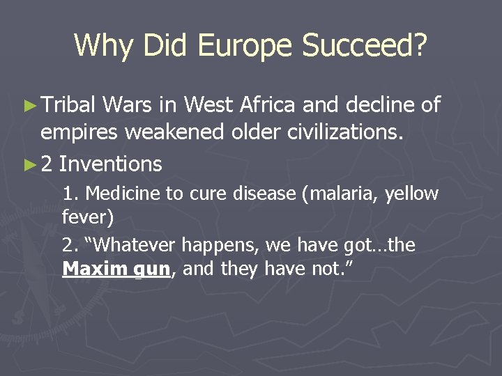 Why Did Europe Succeed? ► Tribal Wars in West Africa and decline of empires Why Did Europe Succeed? ► Tribal Wars in West Africa and decline of empires