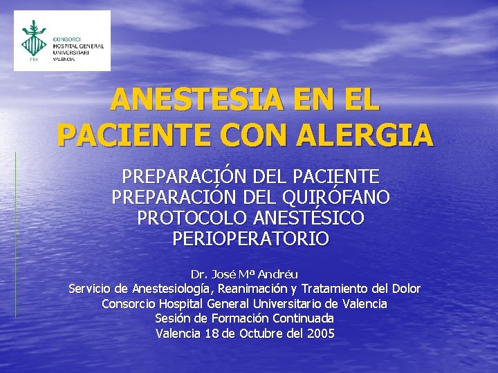 ANESTESIA EN EL PACIENTE CON ALERGIA PREPARACIÓN DEL PACIENTE PREPARACIÓN DEL QUIRÓFANO PROTOCOLO ANESTÉSICO