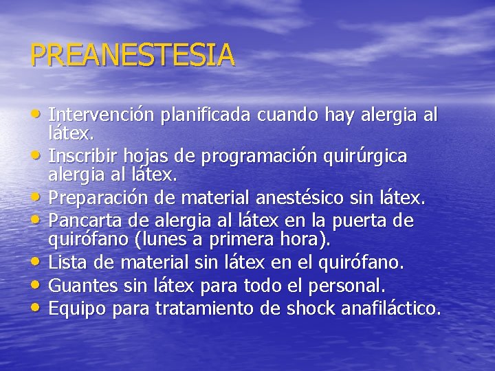 PREANESTESIA • Intervención planificada cuando hay alergia al • • • látex. Inscribir hojas