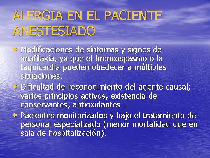 ALERGIA EN EL PACIENTE ANESTESIADO • Modificaciones de síntomas y signos de • •