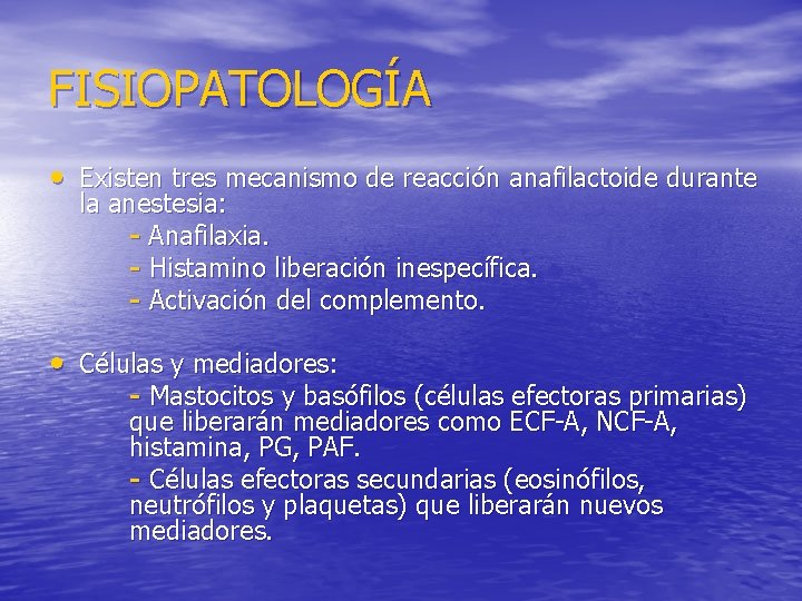 FISIOPATOLOGÍA • Existen tres mecanismo de reacción anafilactoide durante la anestesia: - Anafilaxia. -