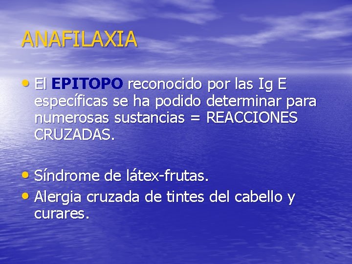 ANAFILAXIA • El EPITOPO reconocido por las Ig E específicas se ha podido determinar