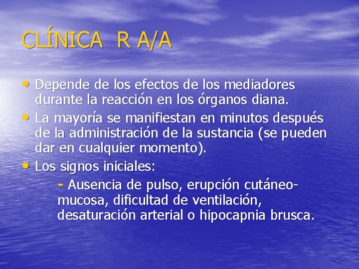 CLÍNICA R A/A • Depende de los efectos de los mediadores • • durante