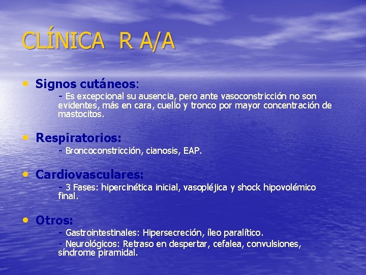 CLÍNICA R A/A • Signos cutáneos: - Es excepcional su ausencia, pero ante vasoconstricción