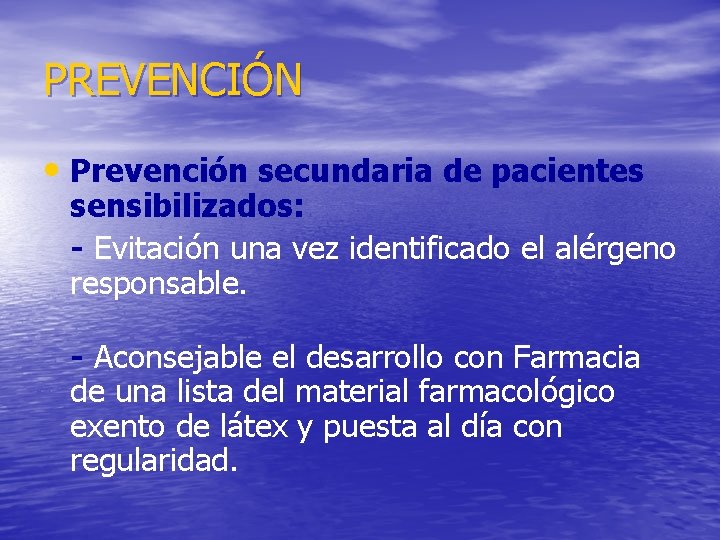 PREVENCIÓN • Prevención secundaria de pacientes sensibilizados: - Evitación una vez identificado el alérgeno