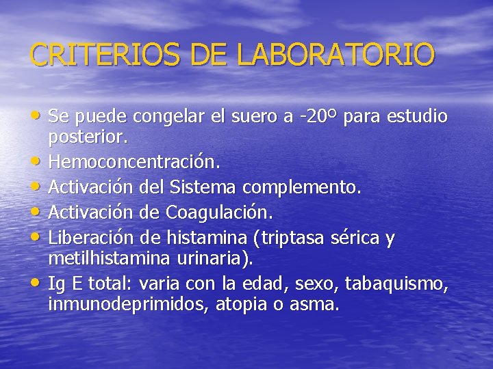 CRITERIOS DE LABORATORIO • Se puede congelar el suero a -20º para estudio •