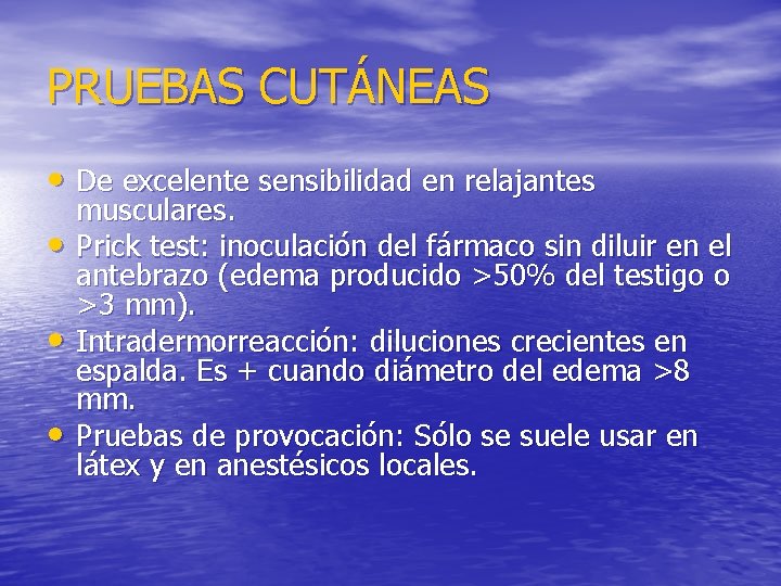 PRUEBAS CUTÁNEAS • De excelente sensibilidad en relajantes • • • musculares. Prick test: