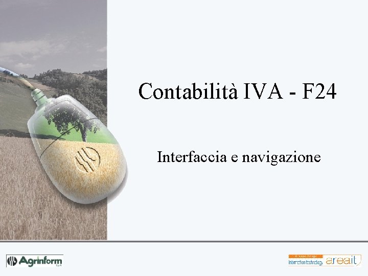 Contabilità IVA - F 24 Interfaccia e navigazione 