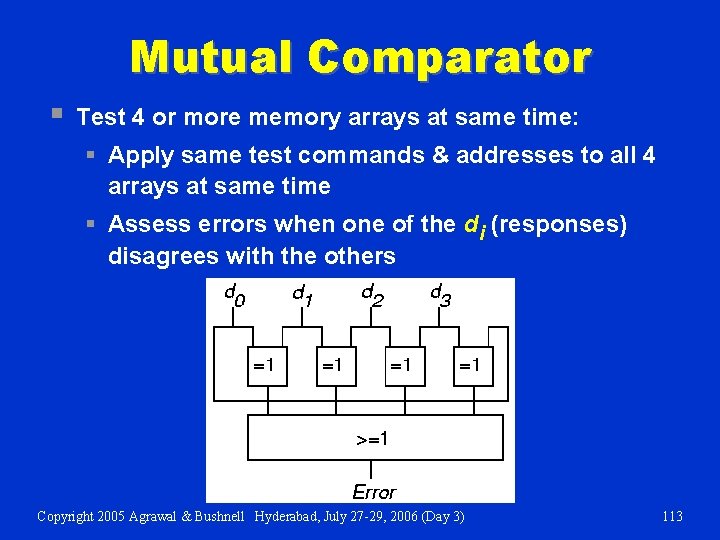 Mutual Comparator § Test 4 or more memory arrays at same time: § Apply