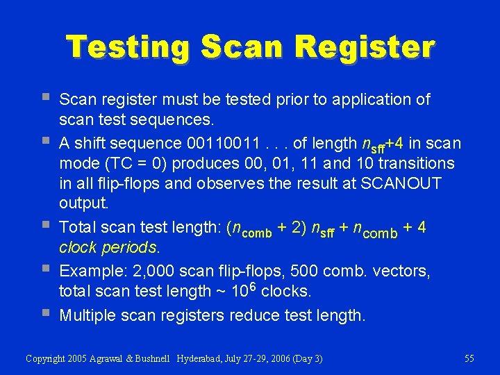 Testing Scan Register § § § Scan register must be tested prior to application