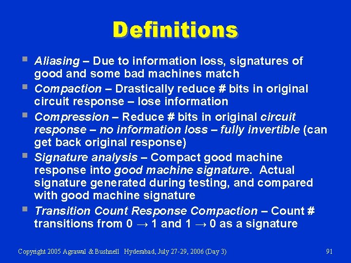 Definitions § § § Aliasing – Due to information loss, signatures of good and