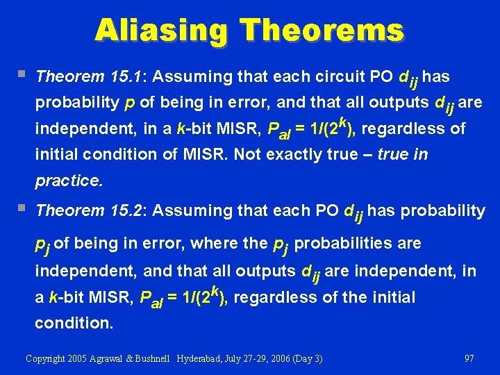 Aliasing Theorems § Theorem 15. 1: Assuming that each circuit PO dij has probability