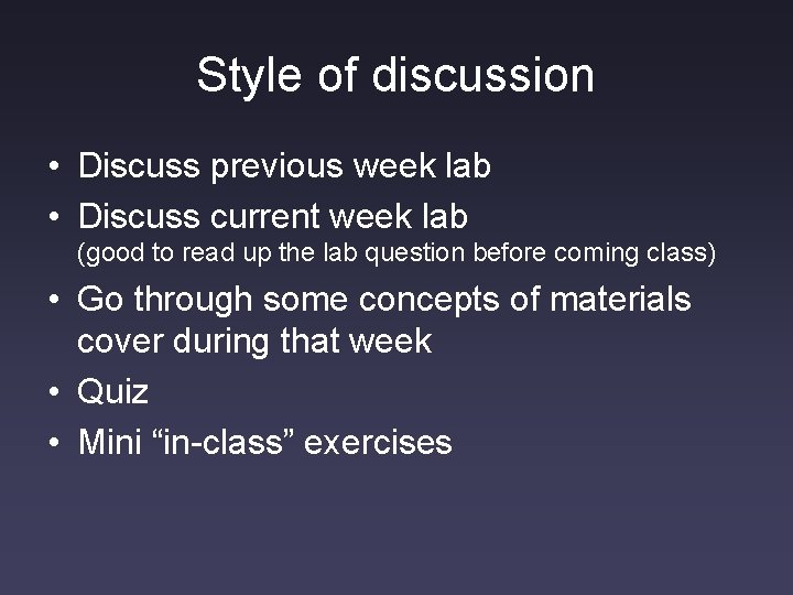 Style of discussion • Discuss previous week lab • Discuss current week lab (good