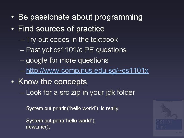  • Be passionate about programming • Find sources of practice – Try out